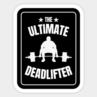 Cool The Ultimate Deadlifter T-shirt for bodybuilders Sticker